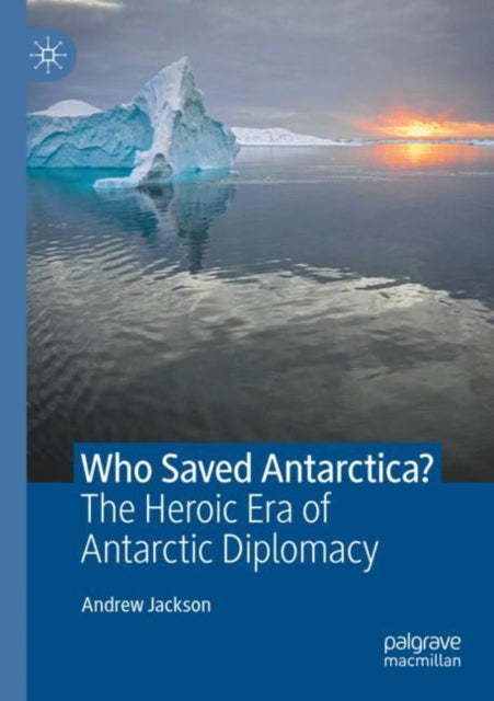 Book cover of: Who Saved Antarctica?. By: Andrew Jackson