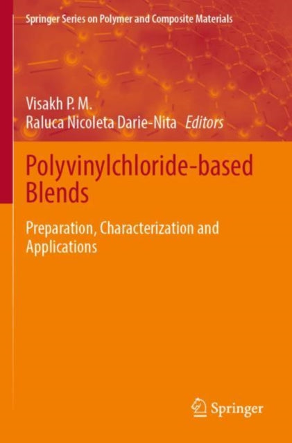 Book cover of: Polyvinylchloride-based Blends. By: Visakh P. M.