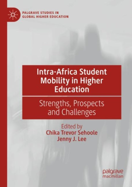 Book cover of: Intra-Africa Student Mobility in Higher Education. By: Chika Trevor Sehoole