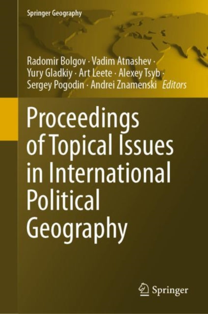 Book cover of: Proceedings of Topical Issues in International Political Geography. By: Radomir Bolgov