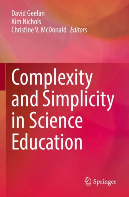 Book cover of: Complexity and Simplicity in Science Education. By: David Geelan