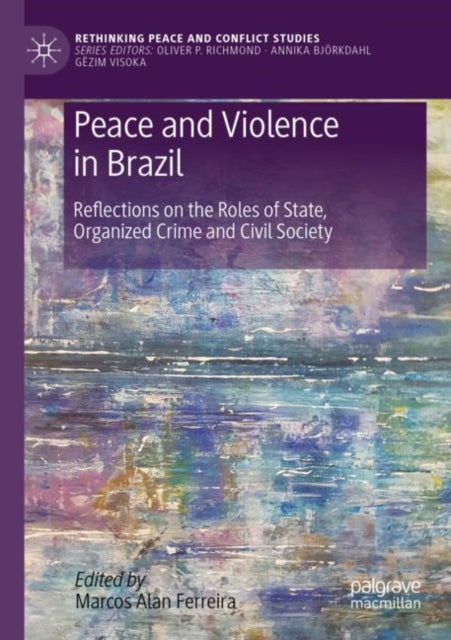 Book cover of: Peace and Violence in Brazil. By: Marcos Alan Ferreira