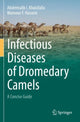 Book cover of: Infectious Diseases of Dromedary Camels. By: Abdelmalik I. Khalafalla
