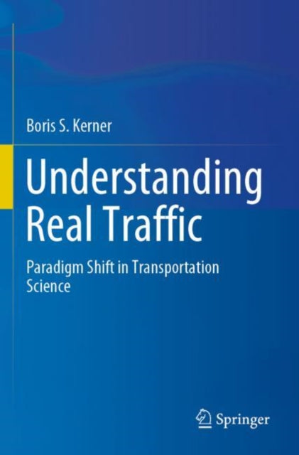 Book cover of: Understanding Real Traffic. By: Boris S. Kerner
