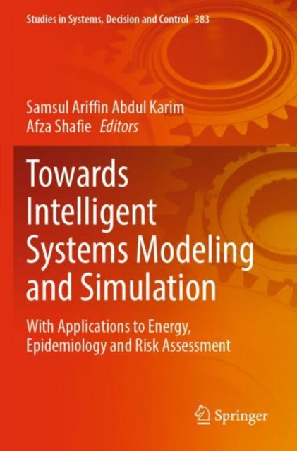 Book cover of: Towards Intelligent Systems Modeling and Simulation. By: Samsul Ariffin Abdul Karim