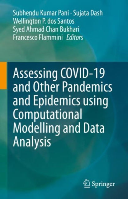 Book cover of: Assessing COVID-19 and Other Pandemics and Epidemics using Computational Modelling and Data Analysis. By: Subhendu Kumar Pani
