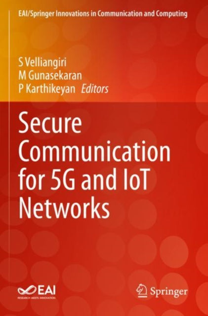 Book cover of: Secure Communication for 5G and IoT Networks. By: S. Velliangiri