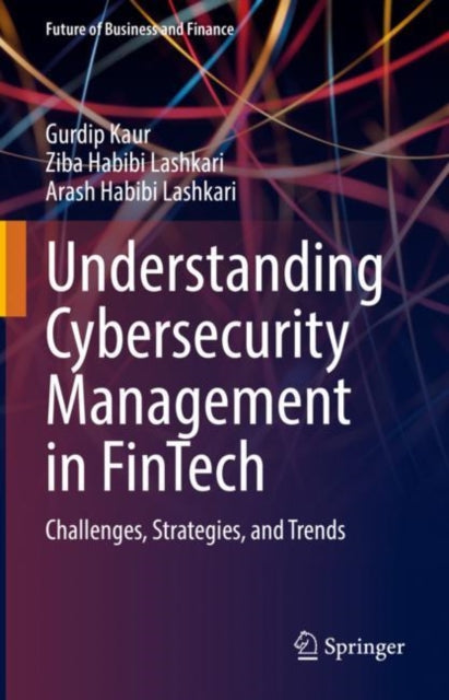 Book cover of: Understanding Cybersecurity Management in FinTech. By: Gurdip Kaur