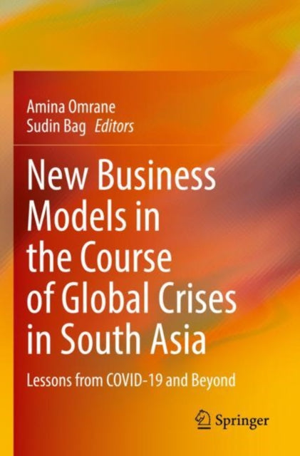 Book cover of: New Business Models in the Course of Global Crises in South Asia. By: Amina Omrane