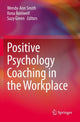 Book cover of: Positive Psychology Coaching in the Workplace. By: Wendy-Ann Smith
