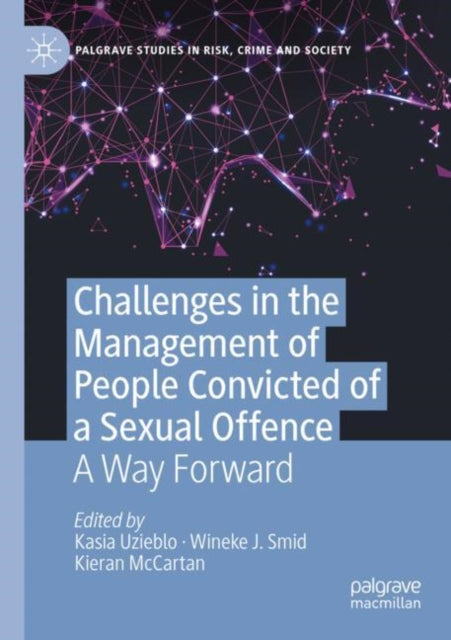 Book cover of: Challenges in the Management of People Convicted of a Sexual Offence. By: Kasia Uzieblo