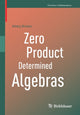 Book cover of: Zero Product Determined Algebras. By: Matej Bresar
