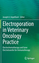 Book cover of: Electroporation in Veterinary Oncology Practice. By: Joseph A. Impellizeri