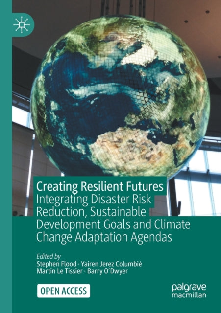 Book cover of: Creating Resilient Futures. By: Stephen Flood