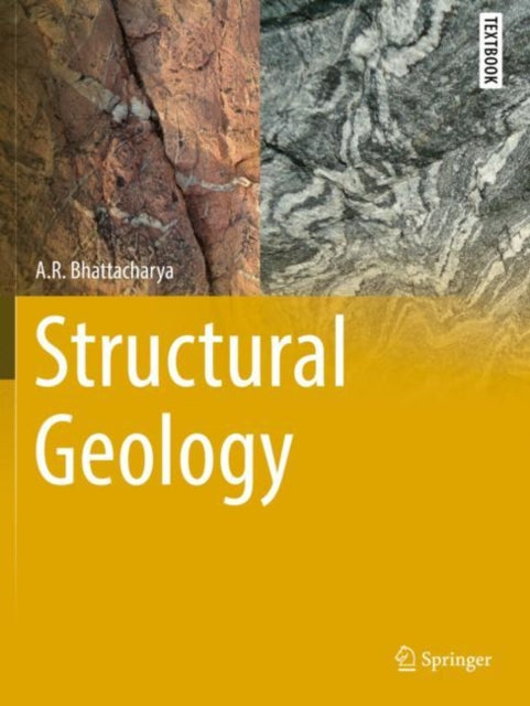 Book cover of: Structural Geology. By: A. R. Bhattacharya