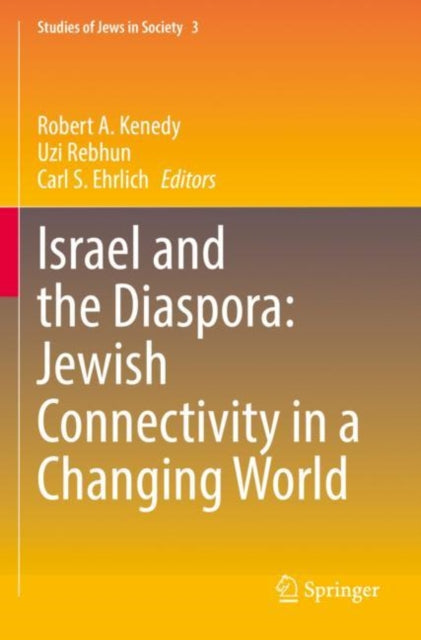 Book cover of: Israel and the Diaspora: Jewish Connectivity in a Changing World. By: Robert A. Kenedy