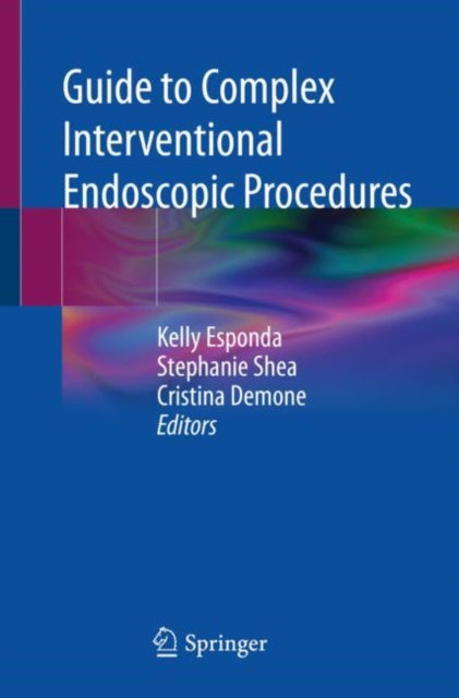 Book cover of: Guide to Complex Interventional Endoscopic Procedures. By: Kelly Esponda