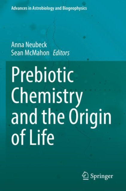 Book cover of: Prebiotic Chemistry and the Origin of Life. By: Anna Neubeck