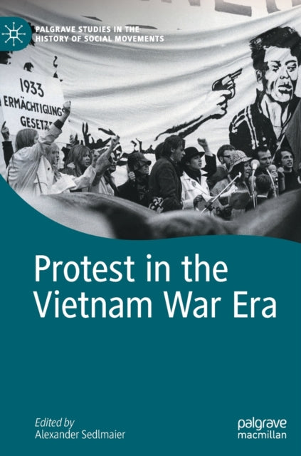 Book cover of: Protest in the Vietnam War Era. By: Alexander Sedlmaier
