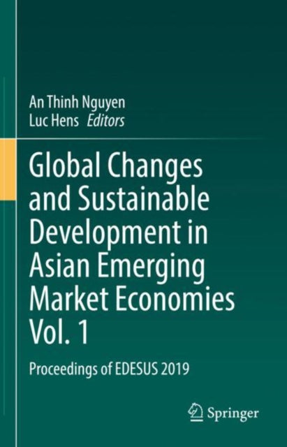 Book cover of: Global Changes and Sustainable Development in Asian Emerging Market Economies Vol. 1. By: An Thinh Nguyen