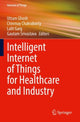 Book cover of: Intelligent Internet of Things for Healthcare and Industry. By: Uttam Ghosh