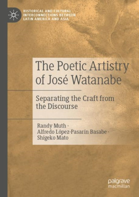 Book cover of: Poetic Artistry of Jose Watanabe. By: Randy Muth
