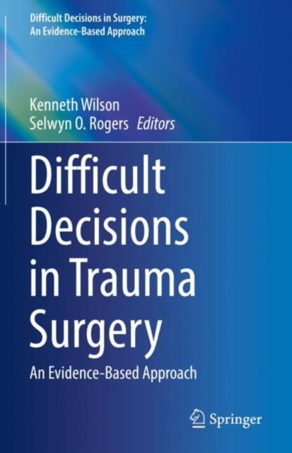 Book cover of: Difficult Decisions in Trauma Surgery. By: Kenneth Wilson