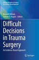 Book cover of: Difficult Decisions in Trauma Surgery. By: Kenneth Wilson