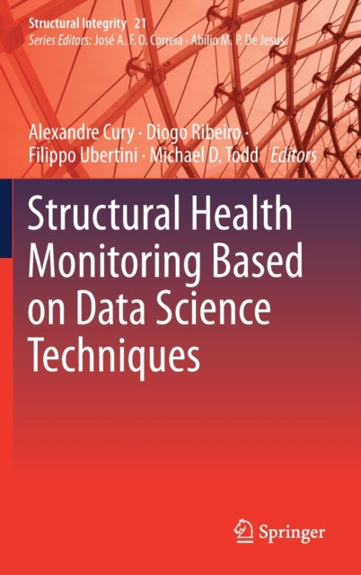 Book cover of: Structural Health Monitoring Based on Data Science Techniques. By: Alexandre Cury