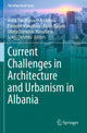 Book cover of: Current Challenges in Architecture and Urbanism in Albania. By: Anna Yunitsyna