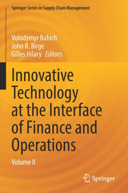 Book cover of: Innovative Technology at the Interface of Finance and Operations. By: Volodymyr Babich