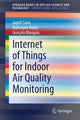 Book cover of: Internet of Things for Indoor Air Quality Monitoring. By: Jagriti Saini