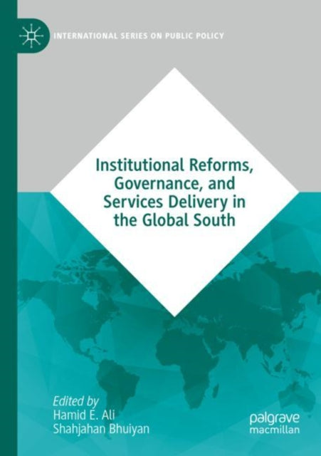 Book cover of: Institutional Reforms, Governance, and Services Delivery in the Global South. By: Hamid E. Ali