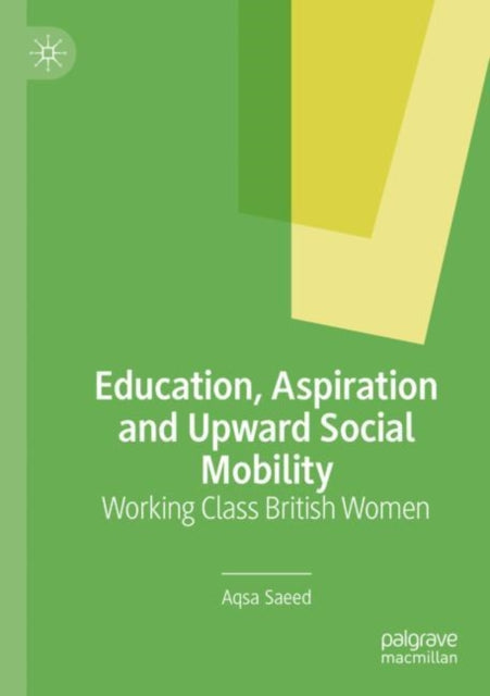 Book cover of: Education, Aspiration and Upward Social Mobility