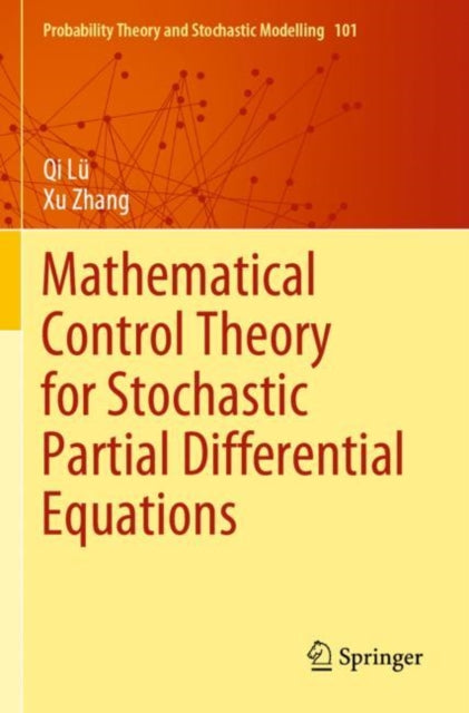 Book cover of: Mathematical Control Theory for Stochastic Partial Differential Equations. By: Qi Lü