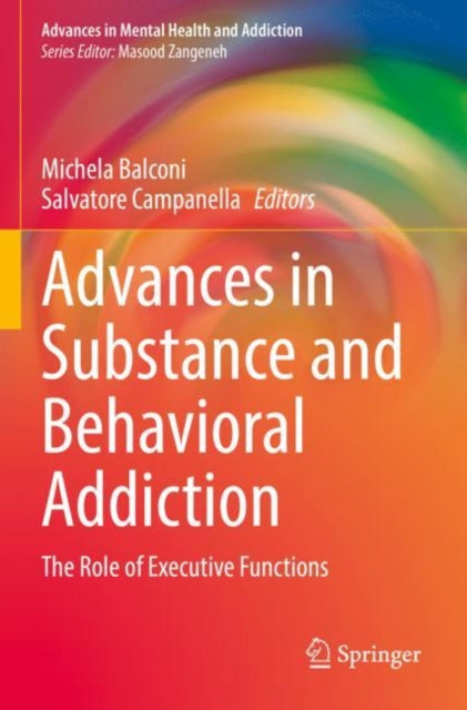 Book cover of: Advances in Substance and Behavioral Addiction. By: Michela Balconi