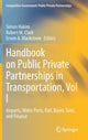Book cover of: Handbook on Public Private Partnerships in Transportation, Vol I. By: Simon Hakim