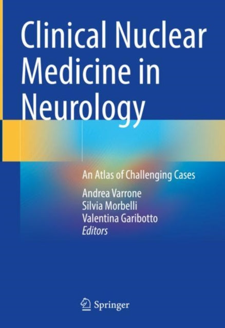 Book cover of: Clinical Nuclear Medicine in Neurology. By: Andrea Varrone