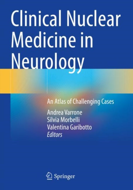Book cover of: Clinical Nuclear Medicine in Neurology. By: Andrea Varrone