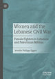 Book cover of: Women and the Lebanese Civil War. By: Jennifer Philippa Eggert