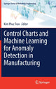 Book cover of: Control Charts and Machine Learning for Anomaly Detection in Manufacturing. By: Kim Phuc Tran