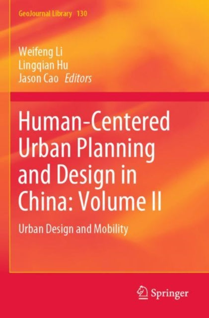 Book cover of: Human-Centered Urban Planning and Design in China: Volume II. By: Weifeng Li