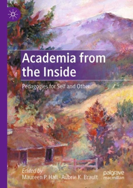 Book cover of: Academia from the Inside. By: Maureen P. Hall
