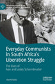 Book cover of: Everyday Communists in South Africa’s Liberation Struggle. By: Alan Kirkaldy