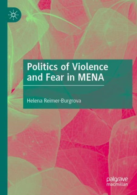 Book cover of: Politics of Violence and Fear in MENA. By: Helena Reimer-Burgrova