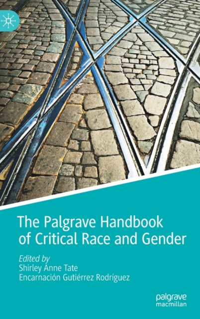 Book cover of: Palgrave Handbook of Critical Race and Gender. By: Shirley Anne Tate