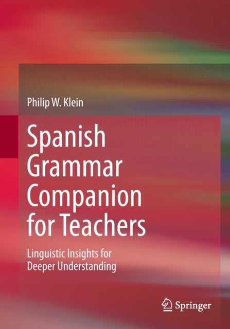Book cover of: Spanish Grammar Companion for Teachers. By: Philip W. Klein
