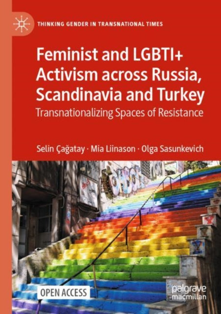 Book cover of: Feminist and LGBTI+ Activism across Russia, Scandinavia and Turkey. By: Selin Çağatay