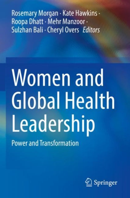 Book cover of: Women and Global Health Leadership. By: Rosemary Morgan