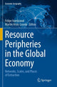 Book cover of: Resource Peripheries in the Global Economy. By: Felipe Irarrázaval